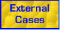 External Cases