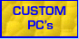 Custom built PC's